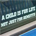 A child is for life not just benefits