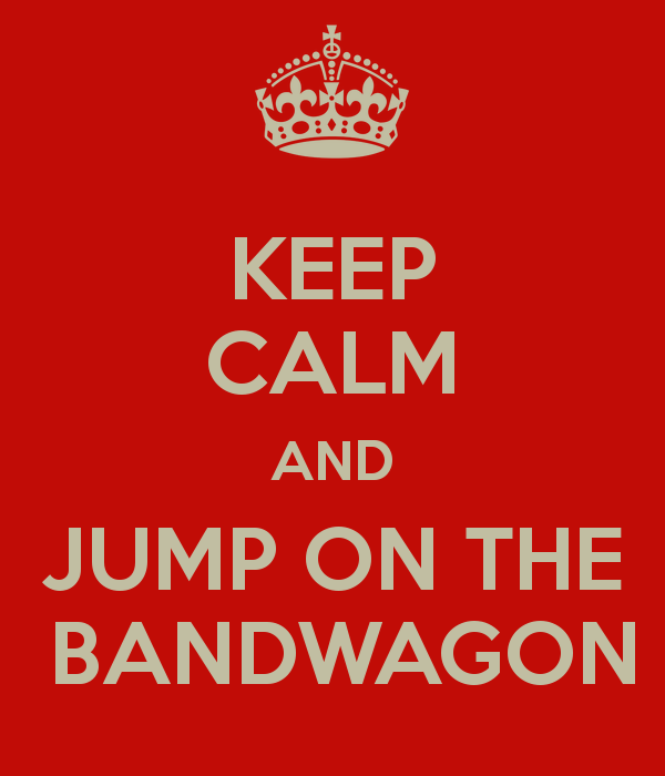 keep calm and jump on the bandwagon keep calm and jump on the bandwagon